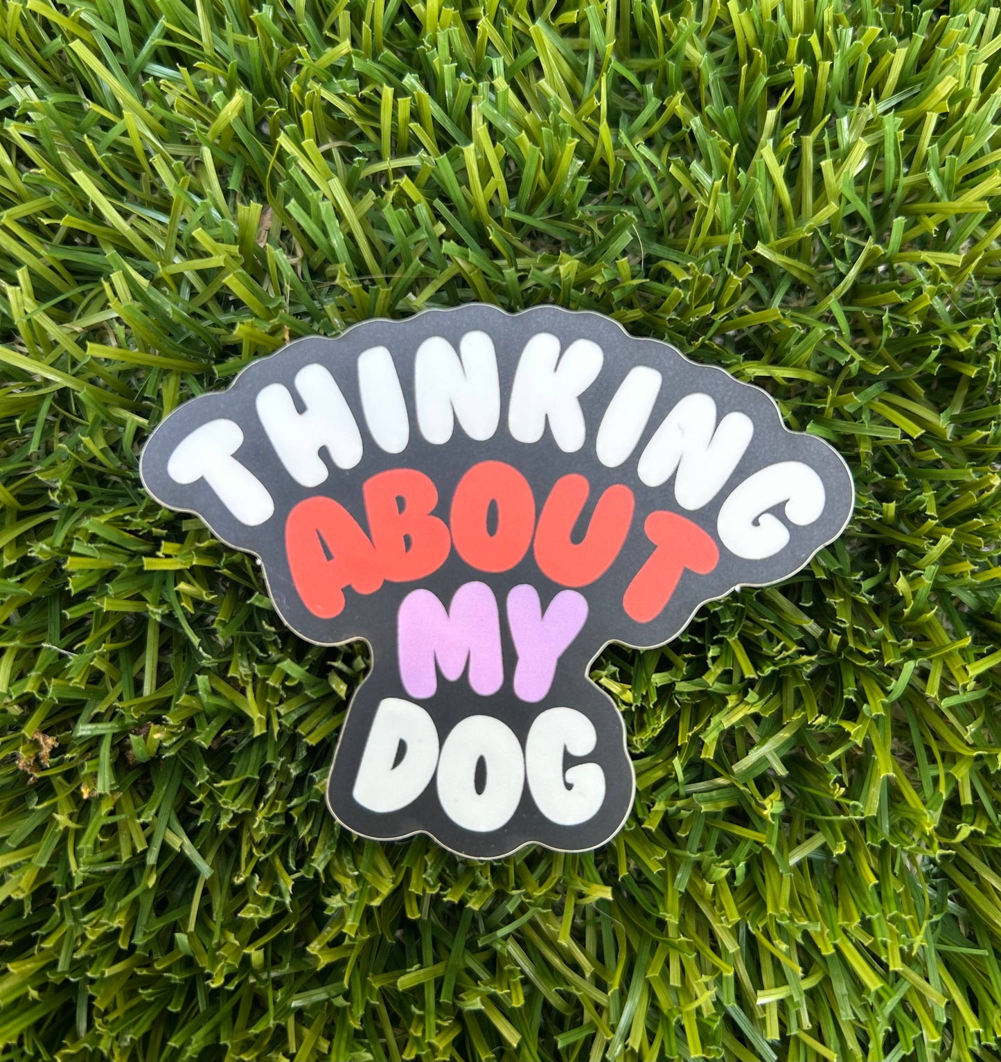 Thinking About My Dog Sticker