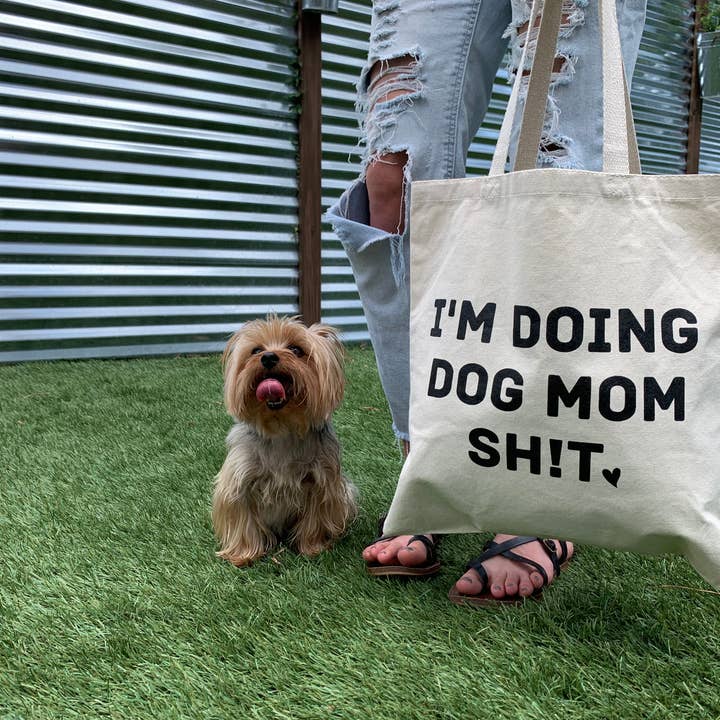 I'm Doing Dog Mom Sh!T Tote Bag